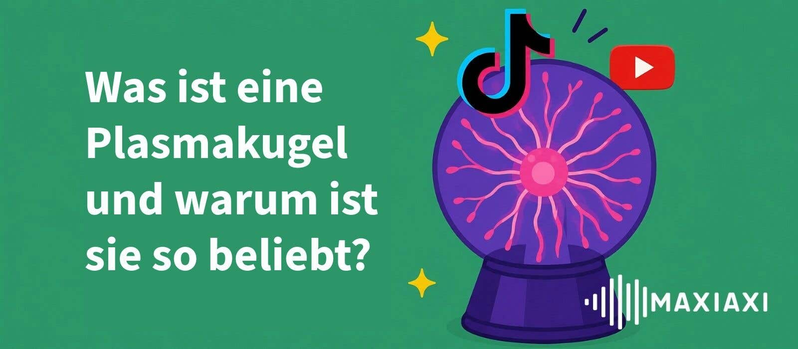 Was ist eine Plasmakugel und warum ist sie so beliebt?